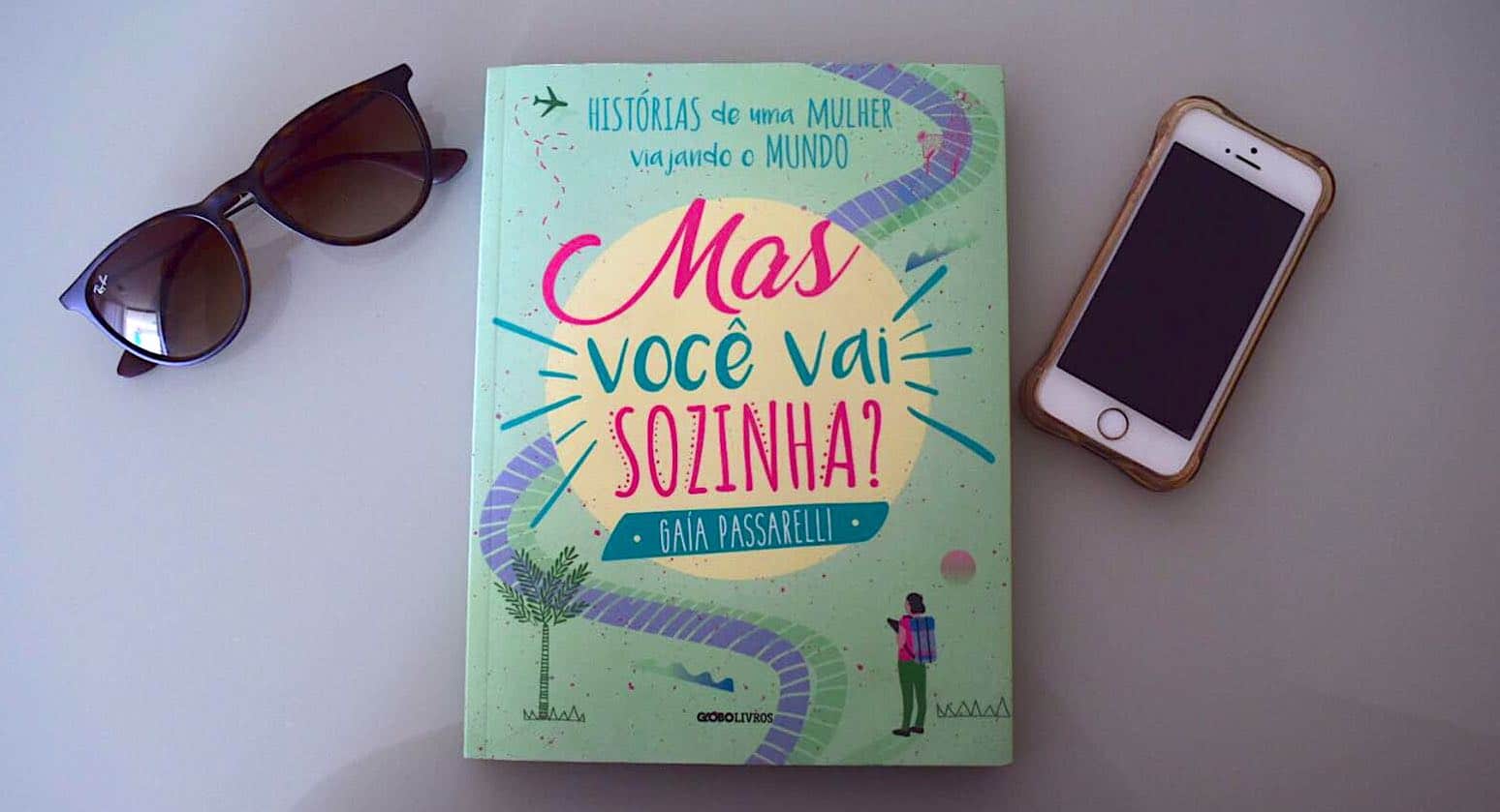 mas voce vai sozinha dica de leitura gaia passarelli