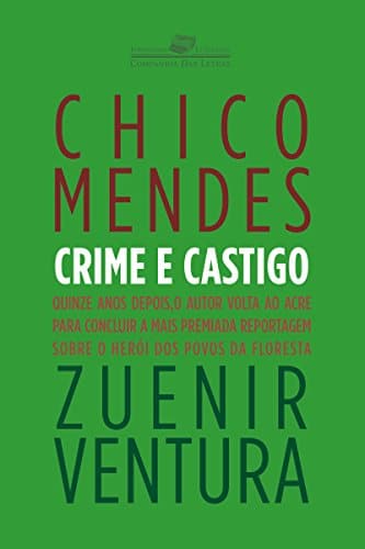 chico mendes crime e castigo