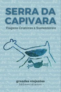 Guia da Serra da Capivara - Viagens Criativas e Sustentáveis